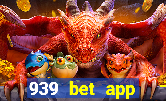 939 bet app download apk