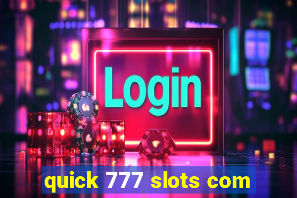 quick 777 slots com
