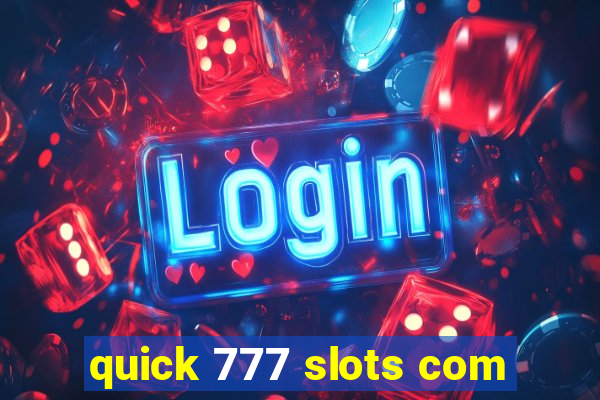 quick 777 slots com