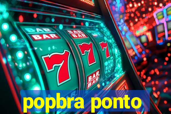 popbra ponto