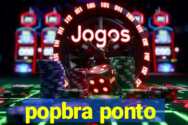 popbra ponto