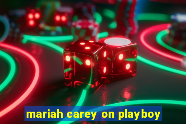 mariah carey on playboy