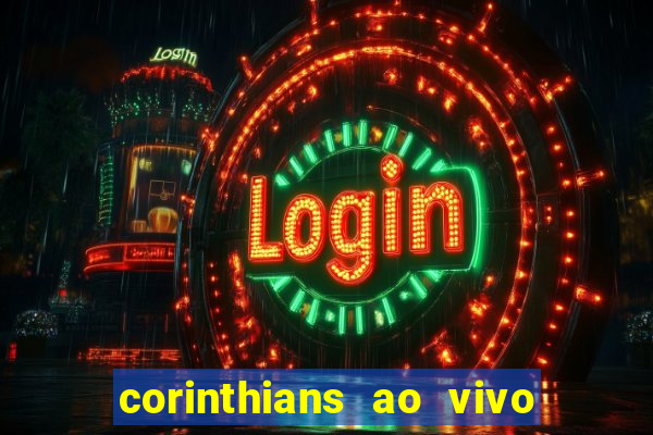 corinthians ao vivo multi canal