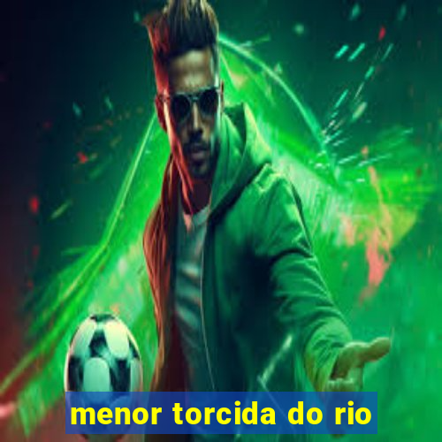 menor torcida do rio