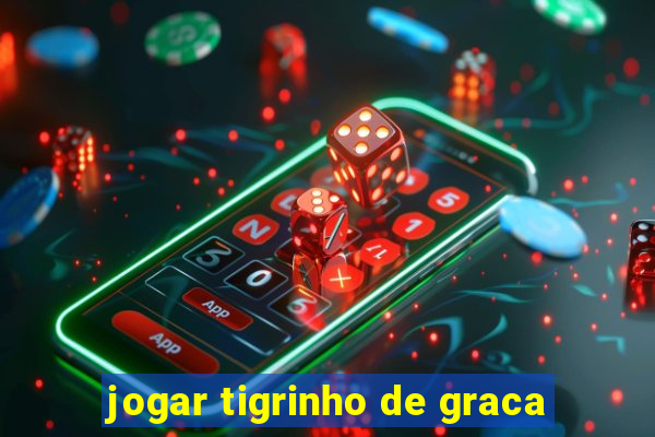 jogar tigrinho de graca