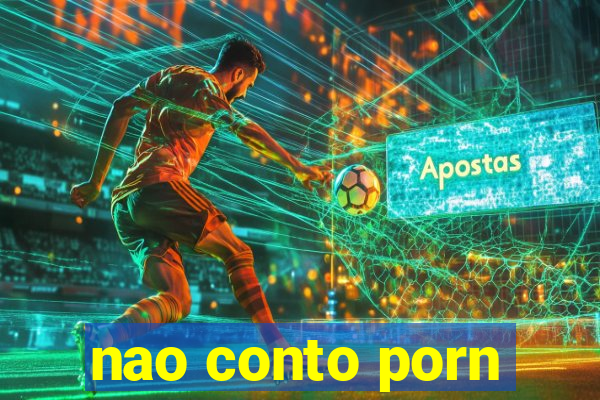 nao conto porn