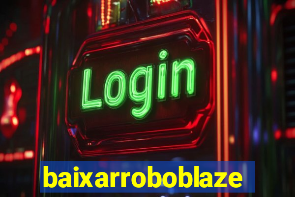 baixarroboblaze