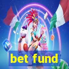 bet fund