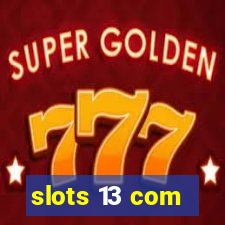 slots 13 com