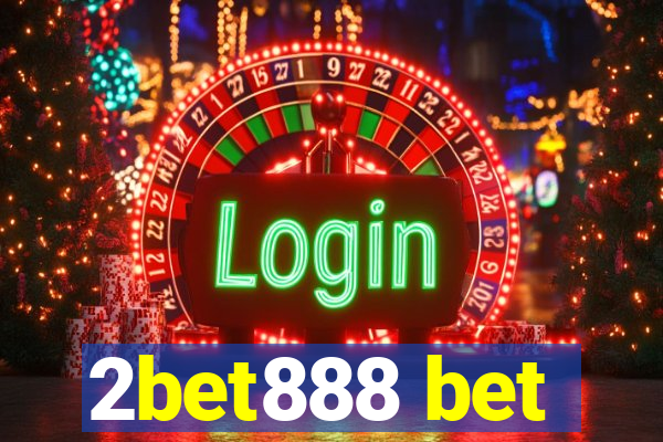 2bet888 bet