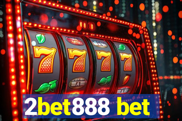 2bet888 bet