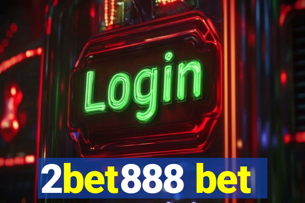 2bet888 bet