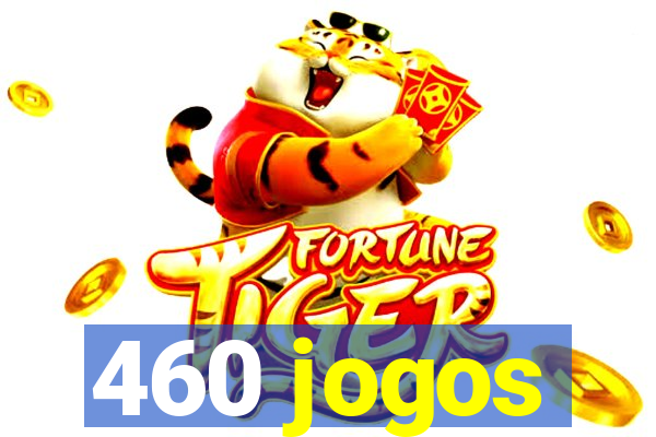 460 jogos