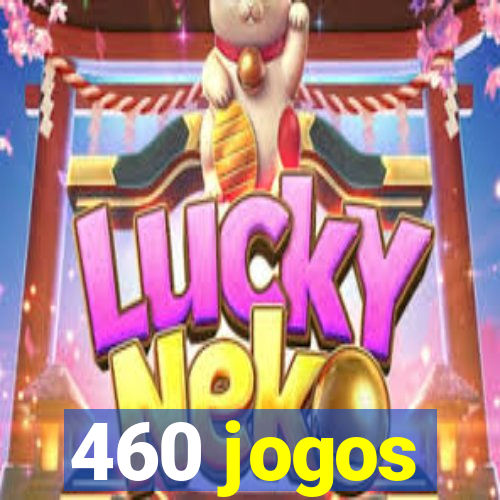 460 jogos