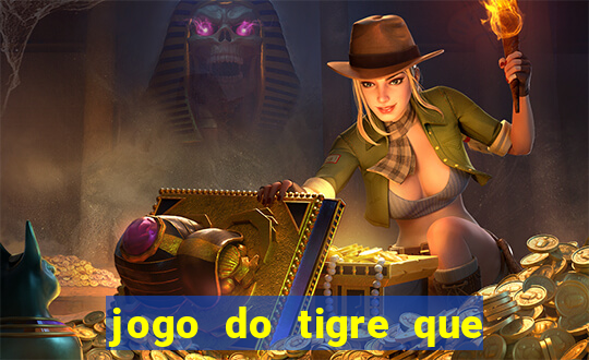 jogo do tigre que da bonus