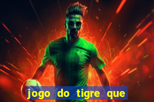 jogo do tigre que da bonus