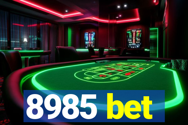 8985 bet