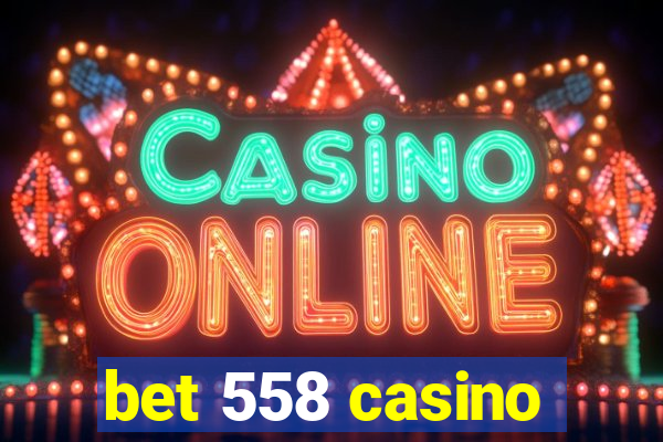 bet 558 casino