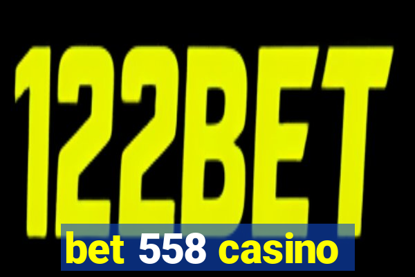 bet 558 casino