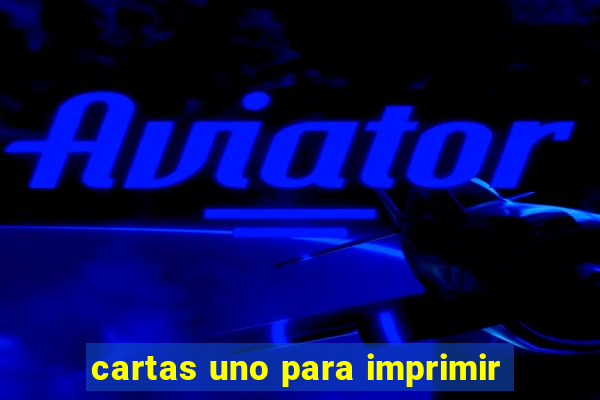 cartas uno para imprimir