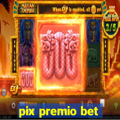 pix premio bet