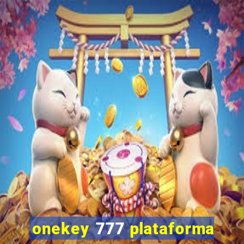 onekey 777 plataforma