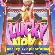 onekey 777 plataforma