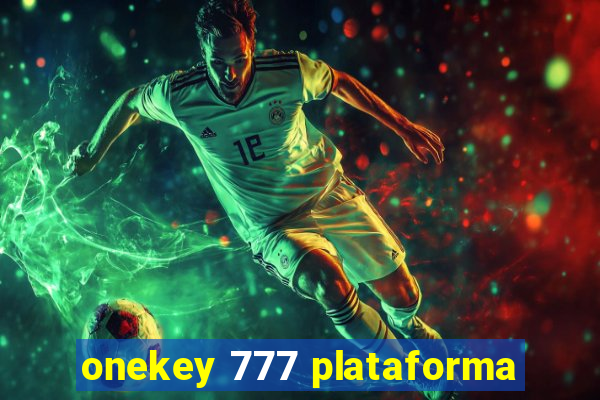 onekey 777 plataforma