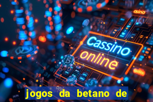 jogos da betano de 10 centavos