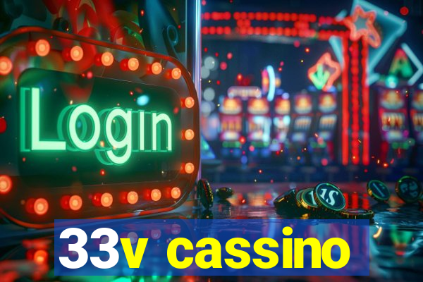 33v cassino