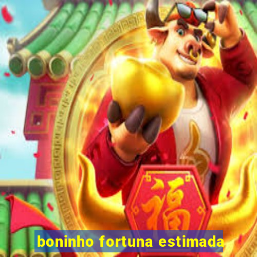 boninho fortuna estimada