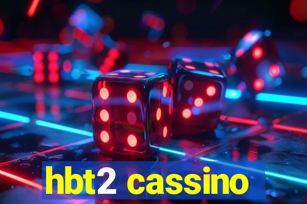 hbt2 cassino