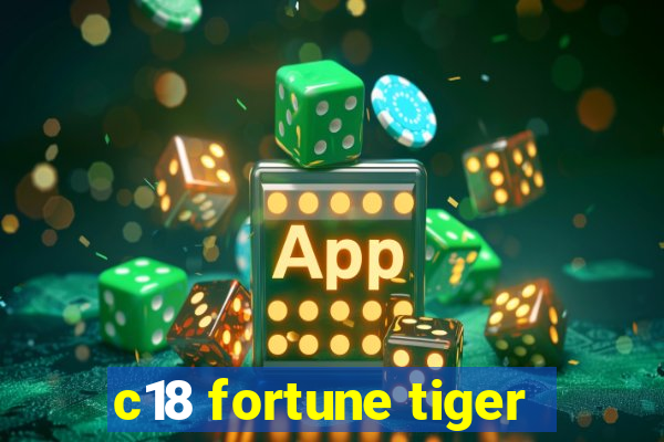 c18 fortune tiger