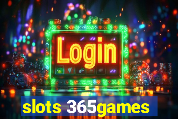 slots 365games