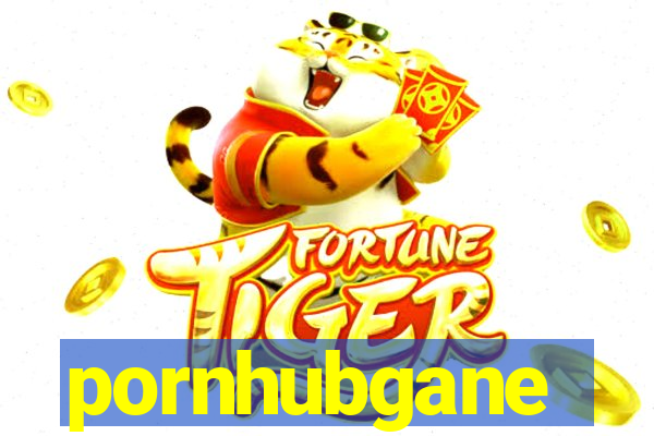 pornhubgane