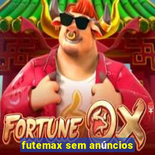 futemax sem anúncios