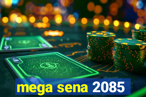 mega sena 2085