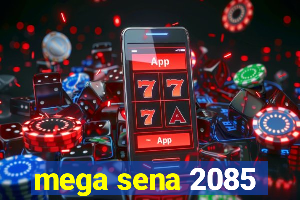 mega sena 2085