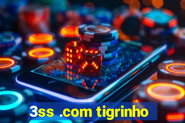 3ss .com tigrinho