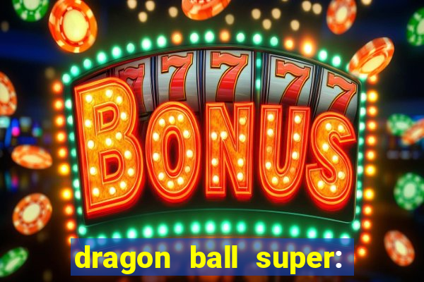 dragon ball super: super hero rede canais