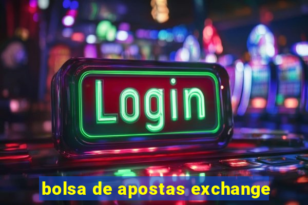 bolsa de apostas exchange