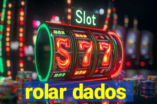 rolar dados