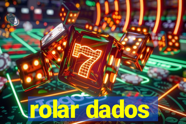 rolar dados