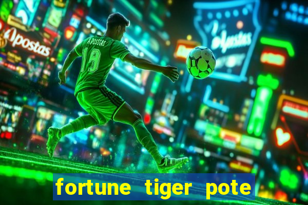 fortune tiger pote de ouro