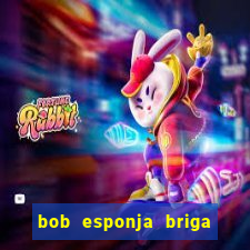 bob esponja briga nos corais