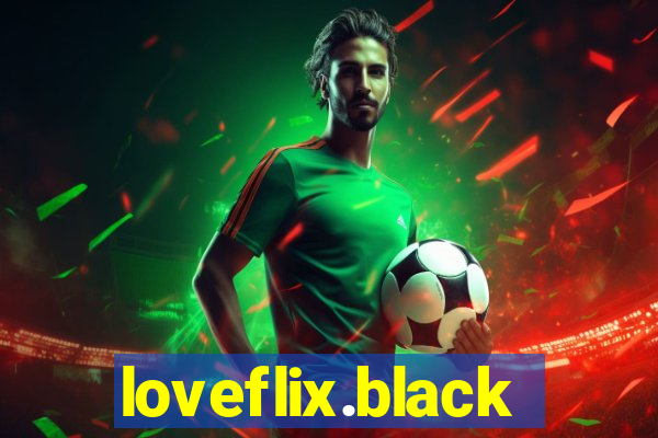 loveflix.black