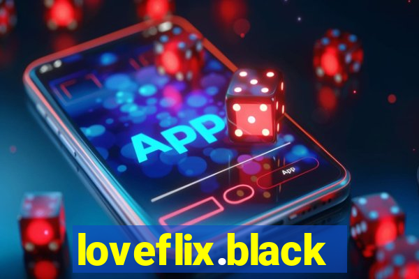 loveflix.black