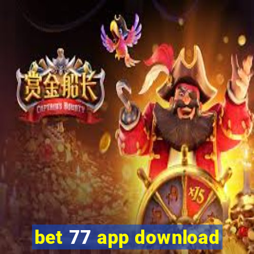 bet 77 app download