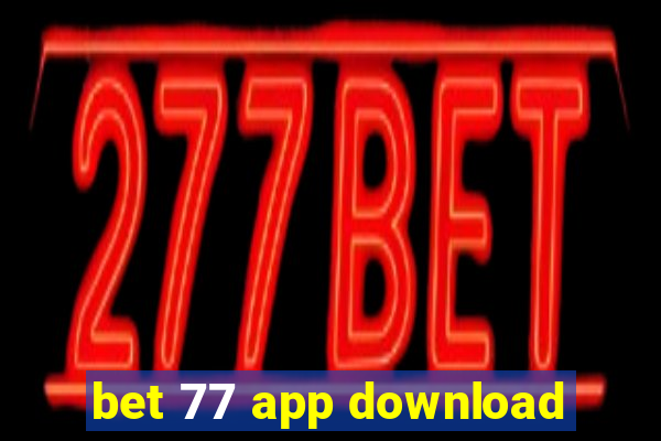 bet 77 app download