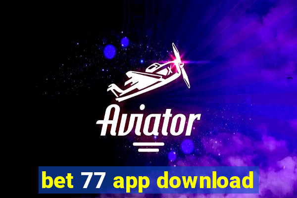 bet 77 app download